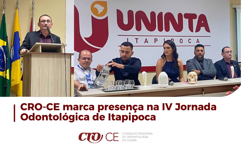 CRO-CE marca presença na IV Jornada Odontológica de Itapipoca